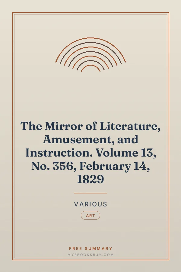 Cover of The Mirror of Literature, Amusement, and Instruction. Volume 13, No. 356, February 14, 1829
