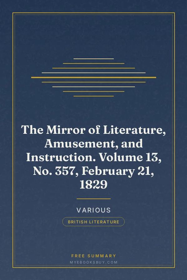 Cover of The Mirror of Literature, Amusement, and Instruction. Volume 13, No. 357, February 21, 1829