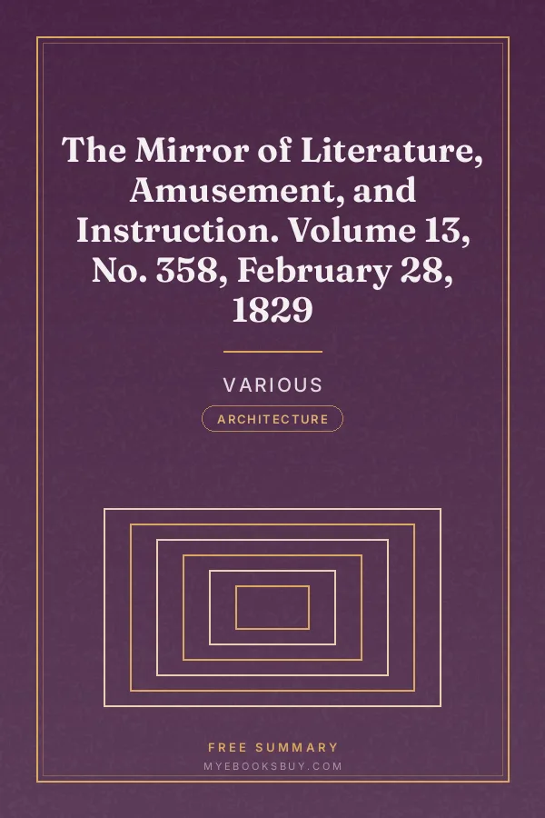 Cover of The Mirror of Literature, Amusement, and Instruction. Volume 13, No. 358, February 28, 1829