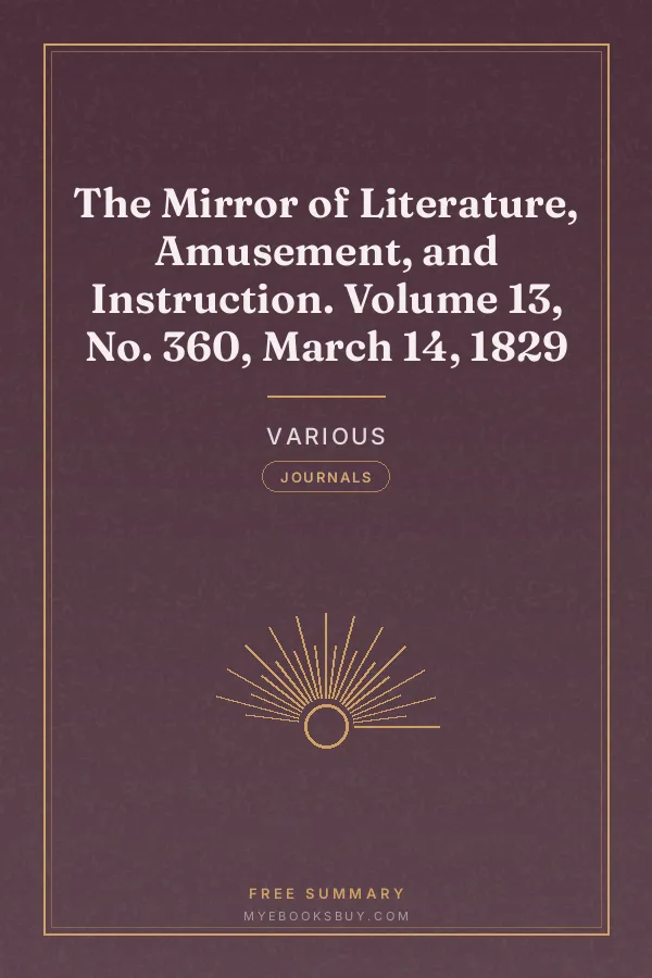 Cover of The Mirror of Literature, Amusement, and Instruction. Volume 13, No. 360, March 14, 1829