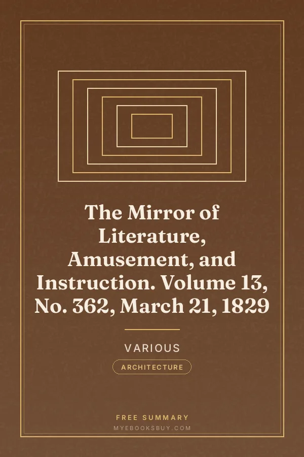 Cover of The Mirror of Literature, Amusement, and Instruction. Volume 13, No. 362, March 21, 1829