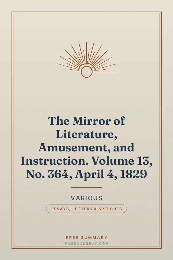Cover of The Mirror of Literature, Amusement, and Instruction. Volume 13, No. 364, April 4, 1829