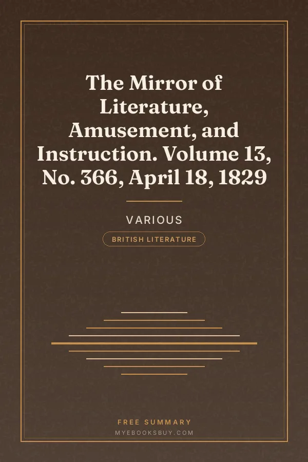 Cover of The Mirror of Literature, Amusement, and Instruction. Volume 13, No. 366, April 18, 1829