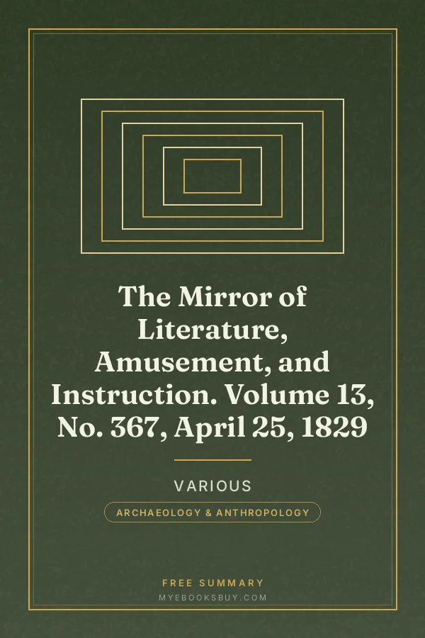 Cover of The Mirror of Literature, Amusement, and Instruction. Volume 13, No. 367, April 25, 1829