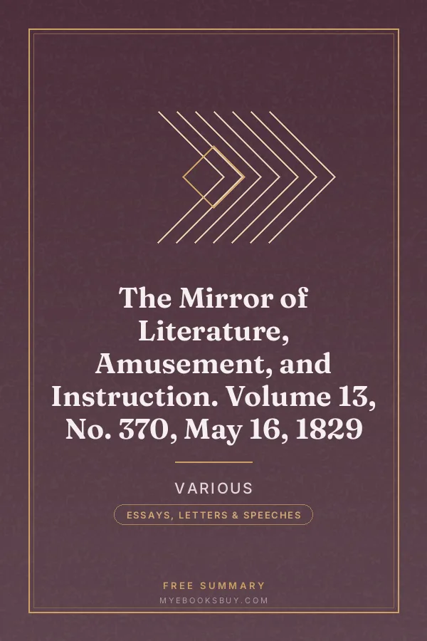Cover of The Mirror of Literature, Amusement, and Instruction. Volume 13, No. 370, May 16, 1829