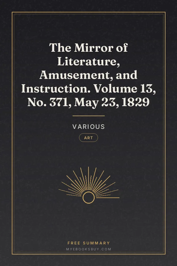 Cover of The Mirror of Literature, Amusement, and Instruction. Volume 13, No. 371, May 23, 1829