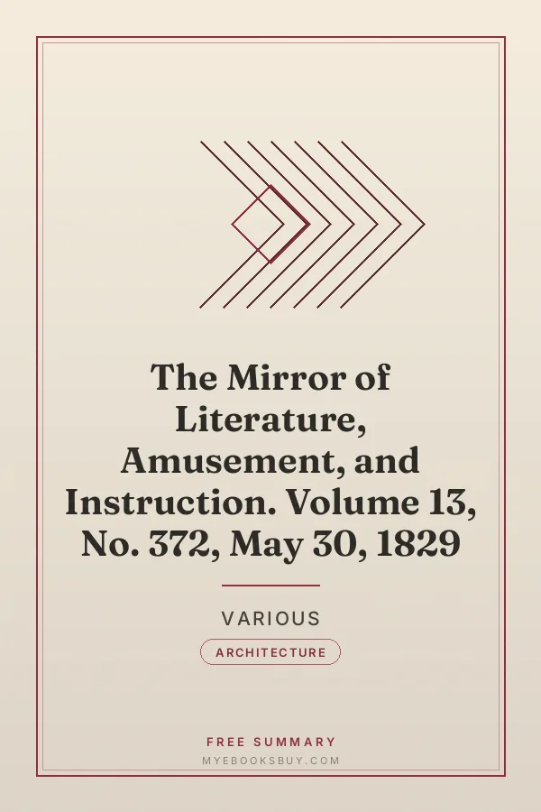 Cover of The Mirror of Literature, Amusement, and Instruction. Volume 13, No. 372, May 30, 1829