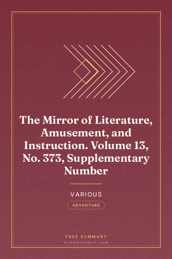 Cover of The Mirror of Literature, Amusement, and Instruction. Volume 13, No. 373, Supplementary Number