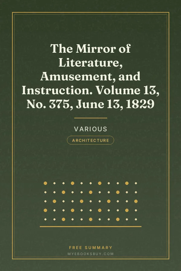 Cover of The Mirror of Literature, Amusement, and Instruction. Volume 13, No. 375, June 13, 1829