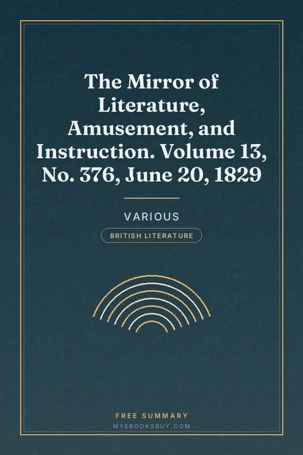 Cover of The Mirror of Literature, Amusement, and Instruction. Volume 13, No. 376, June 20, 1829