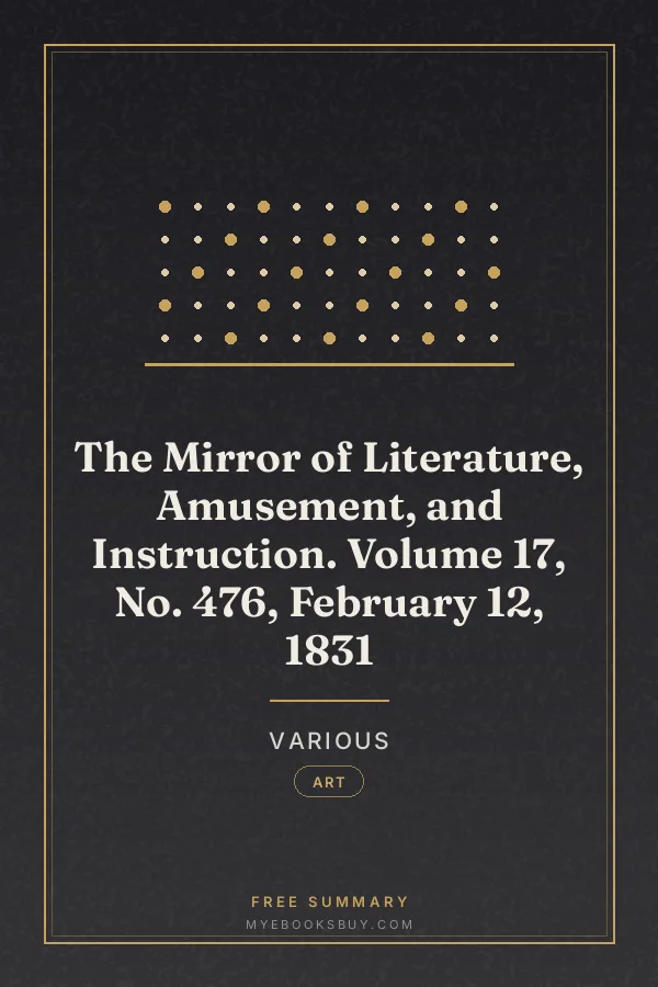 Cover of The Mirror of Literature, Amusement, and Instruction. Volume 17, No. 476, February 12, 1831