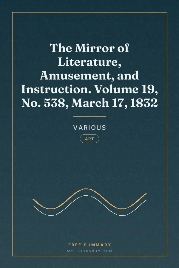 Cover of The Mirror of Literature, Amusement, and Instruction. Volume 19, No. 538, March 17, 1832