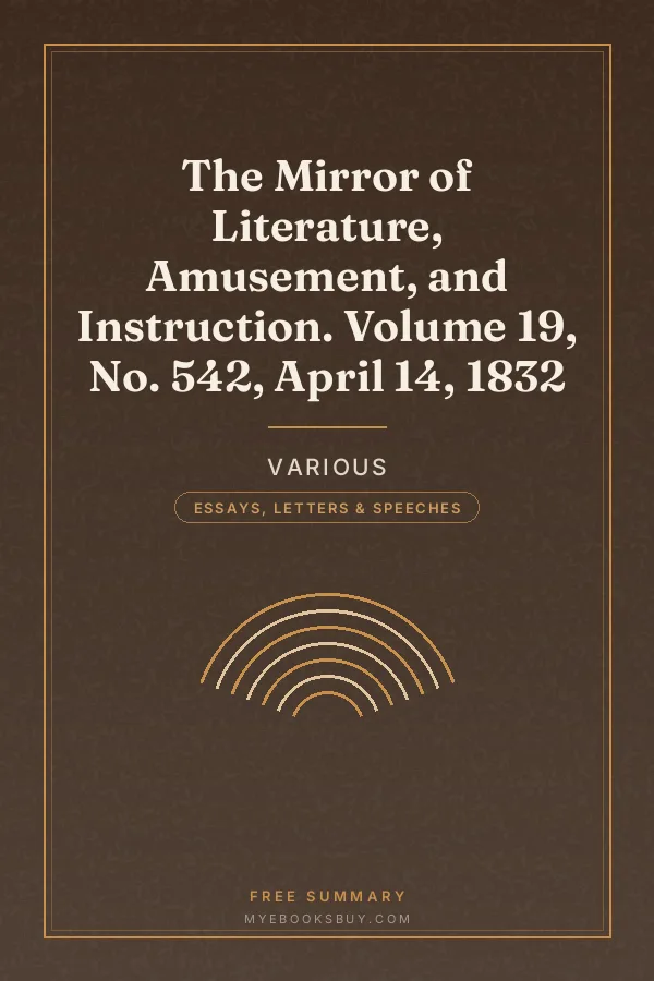 Cover of The Mirror of Literature, Amusement, and Instruction. Volume 19, No. 542, April 14, 1832