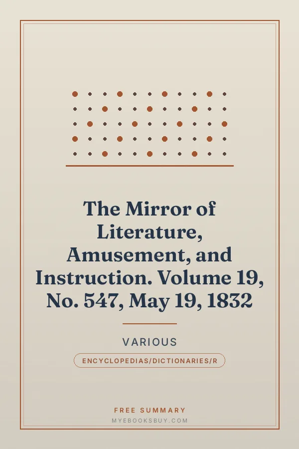 Cover of The Mirror of Literature, Amusement, and Instruction. Volume 19, No. 547, May 19, 1832