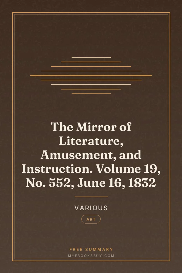 Cover of The Mirror of Literature, Amusement, and Instruction. Volume 19, No. 552, June 16, 1832