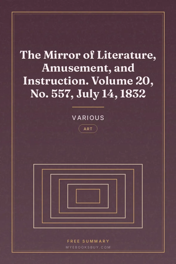 Cover of The Mirror of Literature, Amusement, and Instruction. Volume 20, No. 557, July 14, 1832