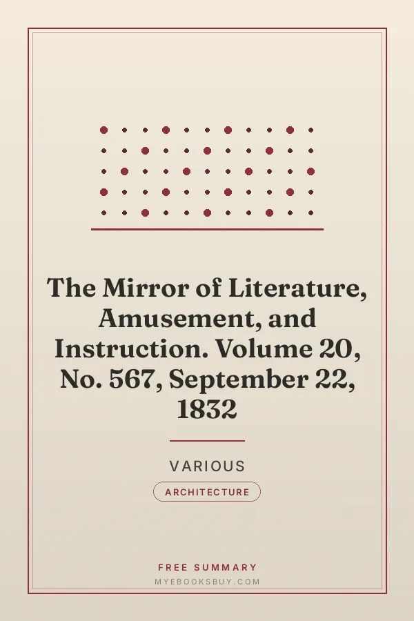 Cover of The Mirror of Literature, Amusement, and Instruction. Volume 20, No. 567, September 22, 1832