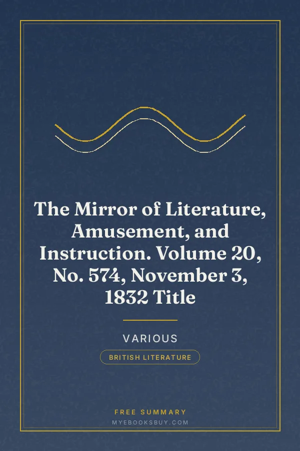 Cover of The Mirror of Literature, Amusement, and Instruction. Volume 20, No. 574, November 3, 1832 Title