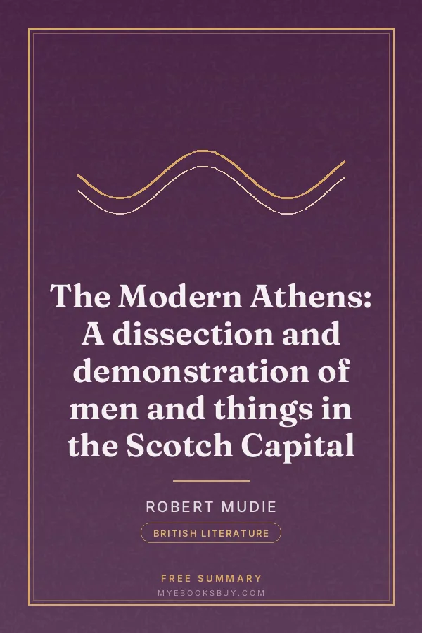 Cover of The Modern Athens: A dissection and demonstration of men and things in the Scotch Capital