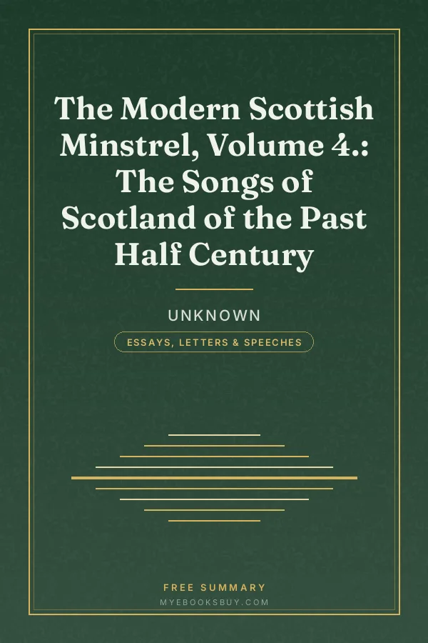 Cover of The Modern Scottish Minstrel, Volume 4.: The Songs of Scotland of the Past Half Century