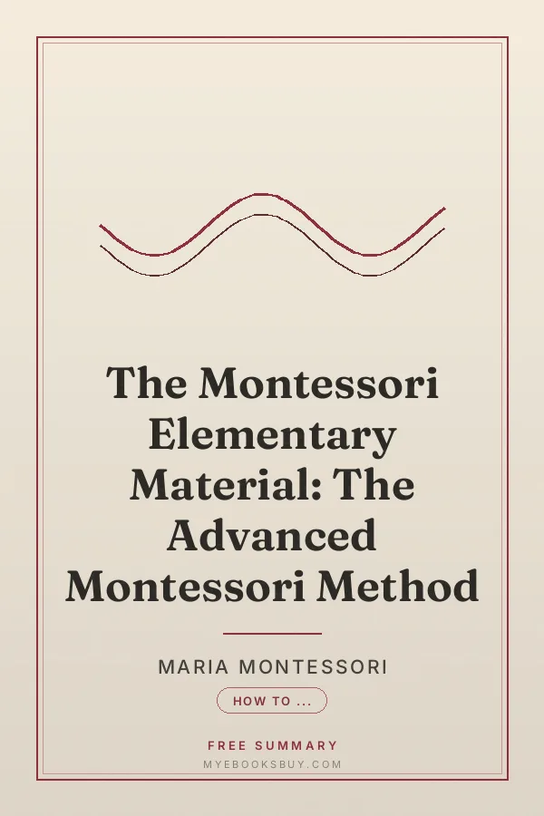 Cover of The Montessori Elementary Material: The Advanced Montessori Method