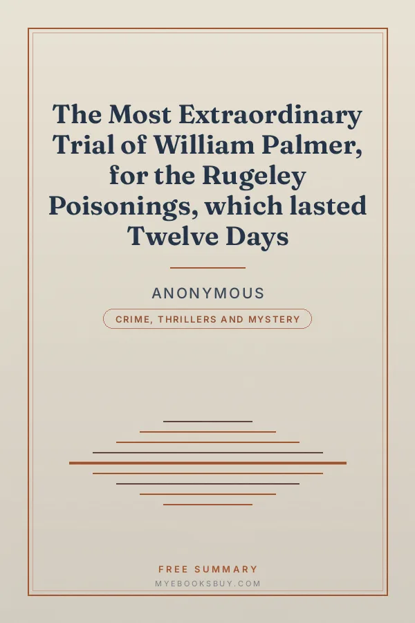 Cover of The Most Extraordinary Trial of William Palmer, for the Rugeley Poisonings, which lasted Twelve Days