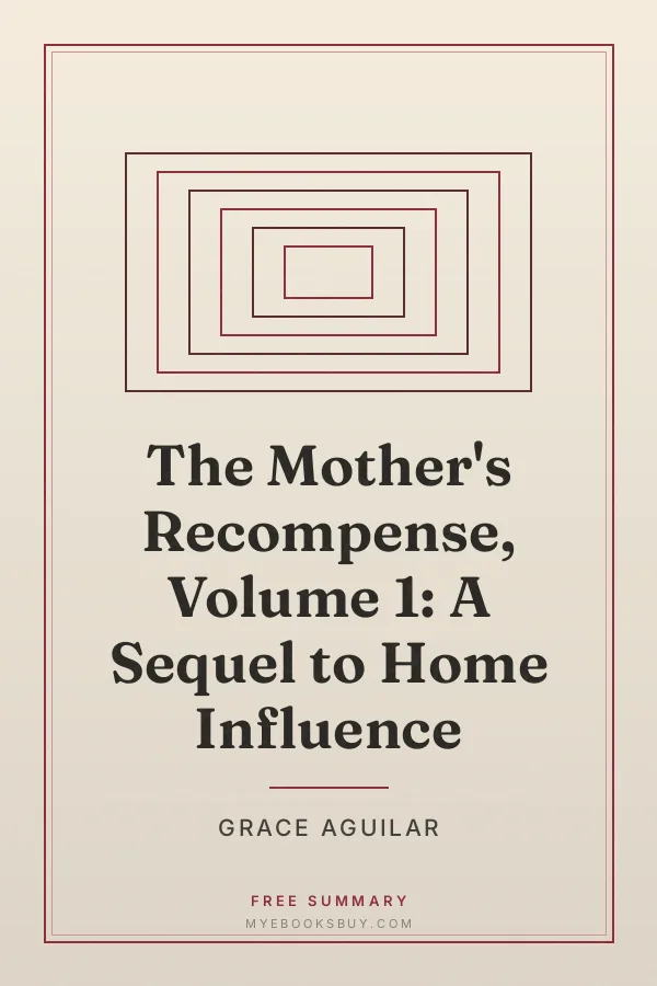 Cover of The Mother's Recompense, Volume 1: A Sequel to Home Influence