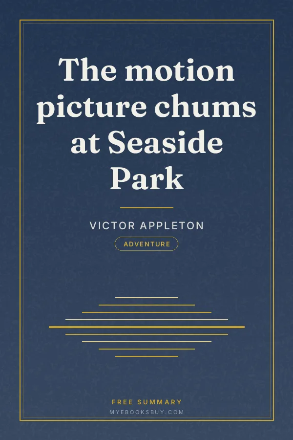 Cover of The motion picture chums at Seaside Park