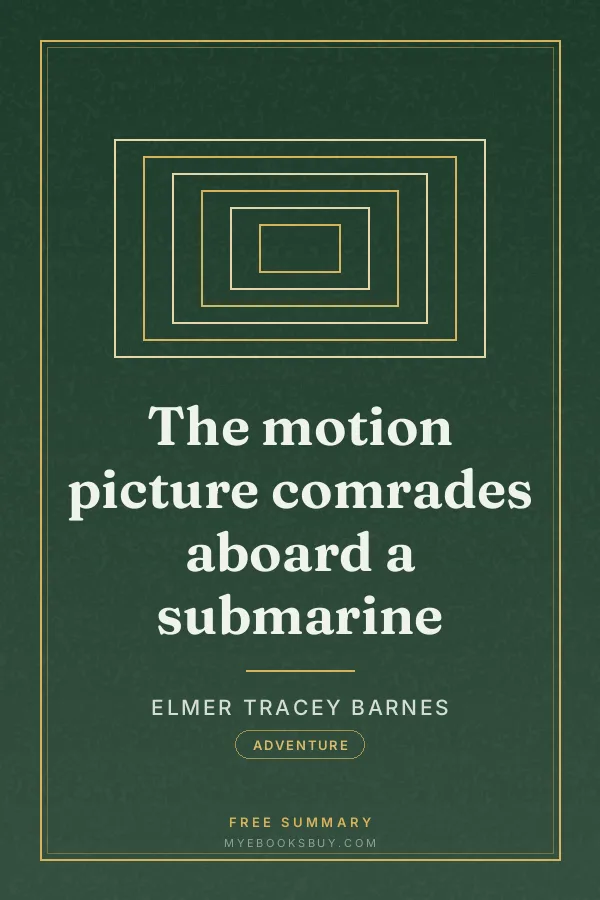 Cover of The motion picture comrades aboard a submarine