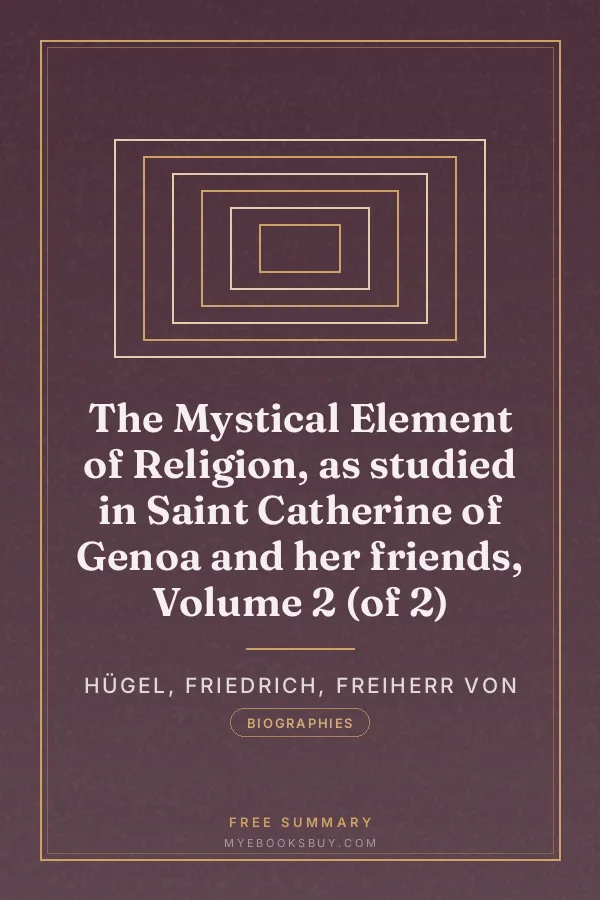 Cover of The Mystical Element of Religion, as studied in Saint Catherine of Genoa and her friends, Volume 2 (of 2)
