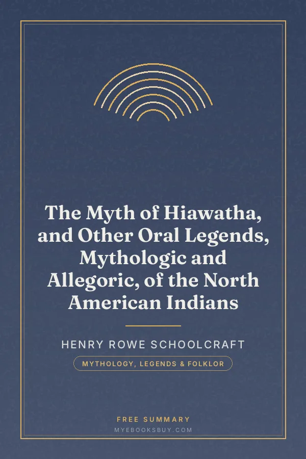 Cover of The Myth of Hiawatha, and Other Oral Legends, Mythologic and Allegoric, of the North American Indians