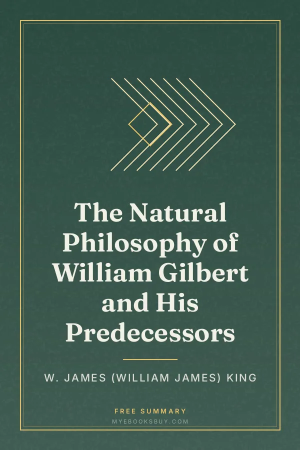 Cover of The Natural Philosophy of William Gilbert and His Predecessors