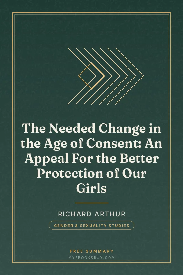 Cover of The Needed Change in the Age of Consent: An Appeal For the Better Protection of Our Girls