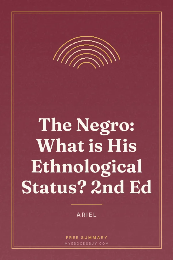 Cover of The Negro: What is His Ethnological Status? 2nd Ed
