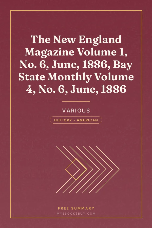 Cover of The New England Magazine Volume 1, No. 6, June, 1886, Bay State Monthly Volume 4, No. 6, June, 1886