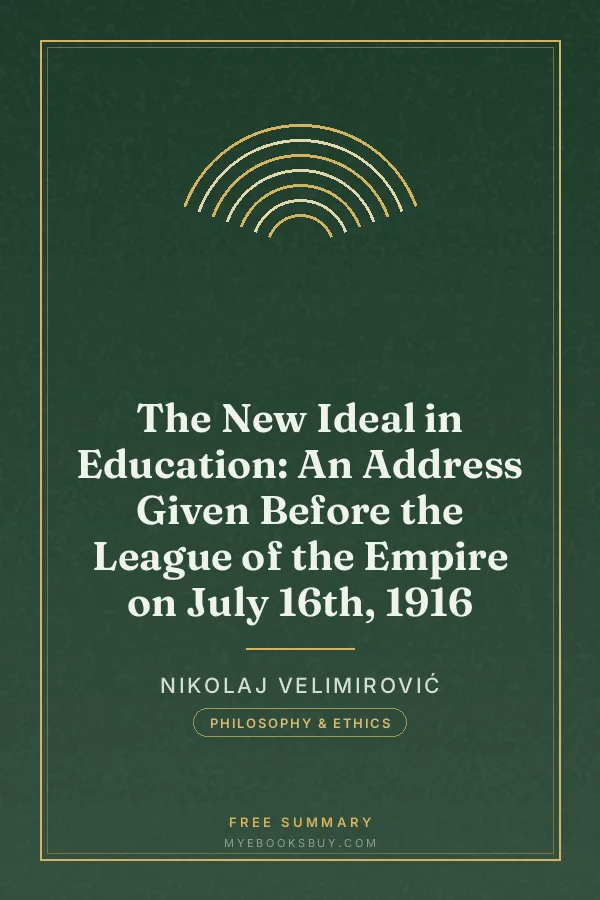 Cover of The New Ideal in Education: An Address Given Before the League of the Empire on July 16th, 1916