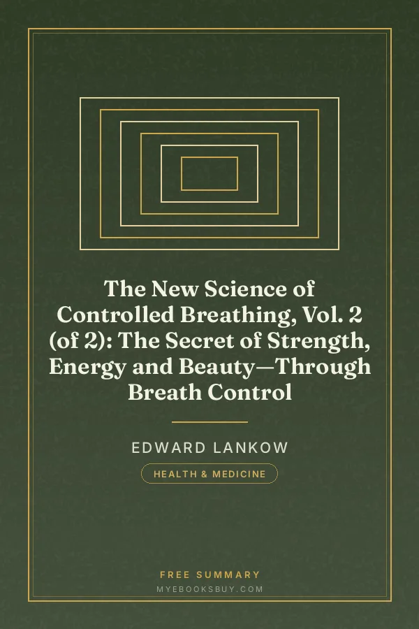 Cover of The New Science of Controlled Breathing, Vol. 2 (of 2): The Secret of Strength, Energy and Beauty—Through Breath Control