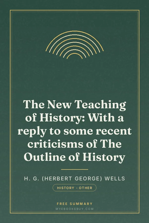 Cover of The New Teaching of History: With a reply to some recent criticisms of The Outline of History