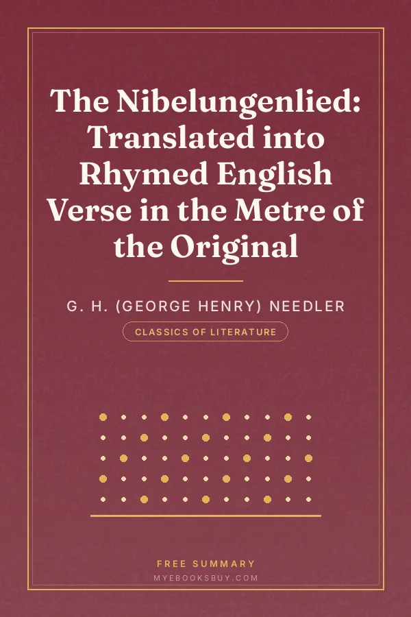Cover of The Nibelungenlied: Translated into Rhymed English Verse in the Metre of the Original