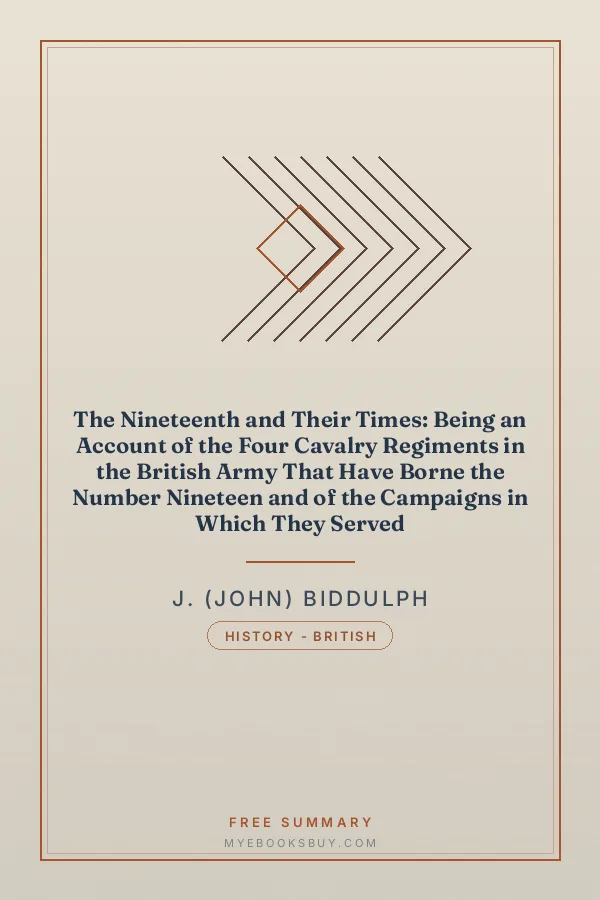 Cover of The Nineteenth and Their Times: Being an Account of the Four Cavalry Regiments in the British Army That Have Borne the Number Nineteen and of the Campaigns in Which They Served