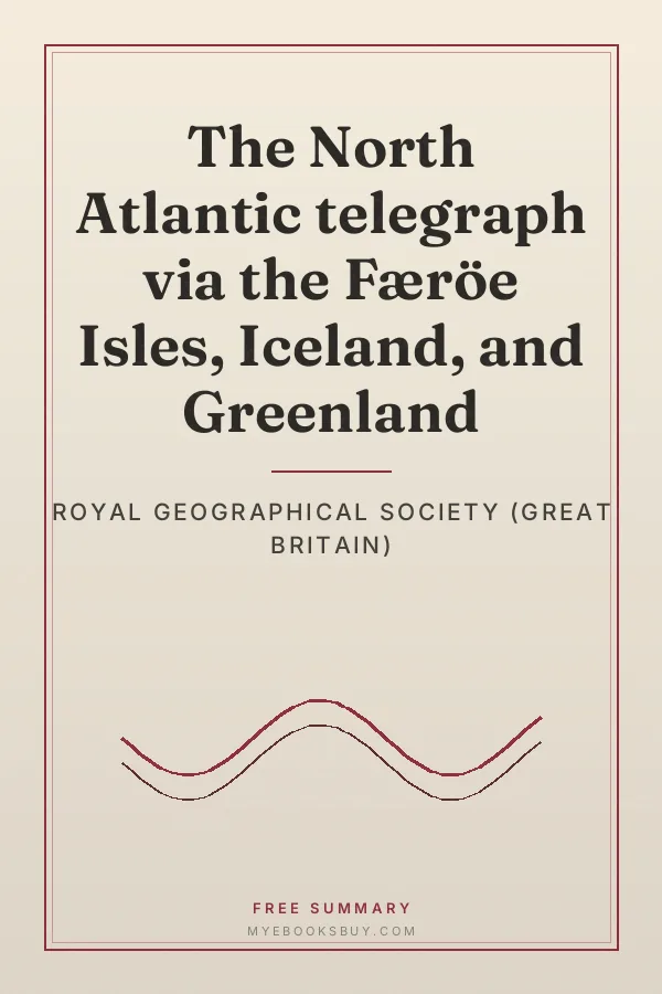 Cover of The North Atlantic telegraph via the Færöe Isles, Iceland, and Greenland