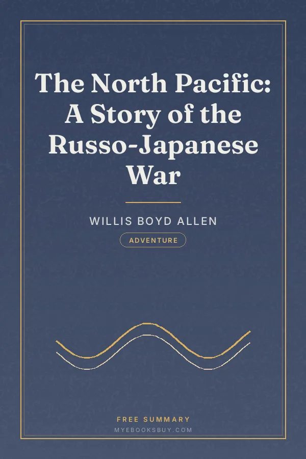 Cover of The North Pacific: A Story of the Russo-Japanese War
