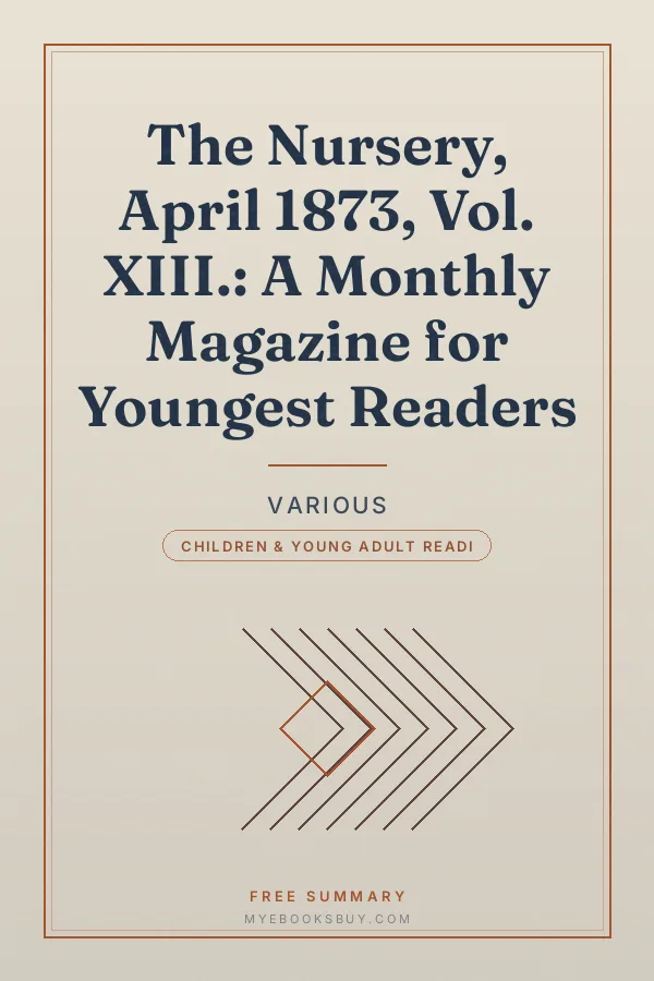 Cover of The Nursery, April 1873, Vol. XIII.: A Monthly Magazine for Youngest Readers