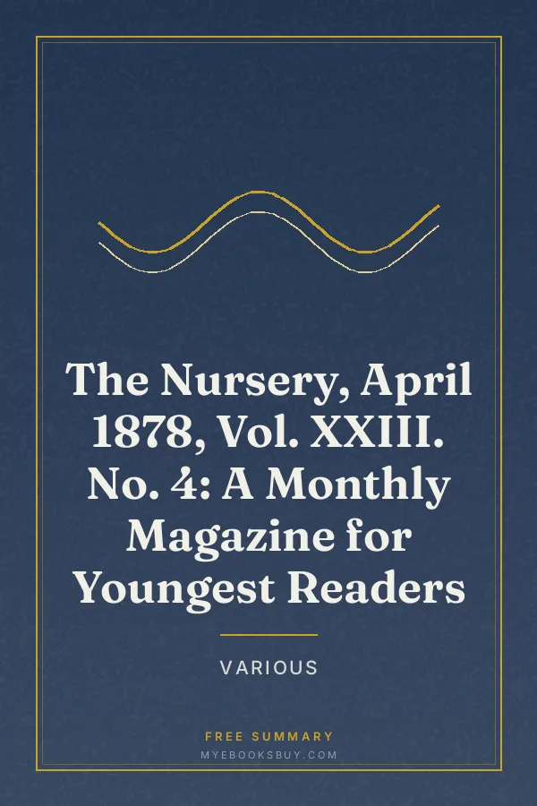 Cover of The Nursery, April 1878, Vol. XXIII. No. 4: A Monthly Magazine for Youngest Readers