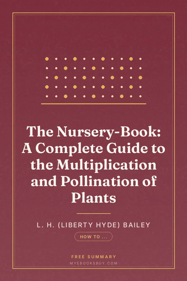 Cover of The Nursery-Book: A Complete Guide to the Multiplication and Pollination of Plants
