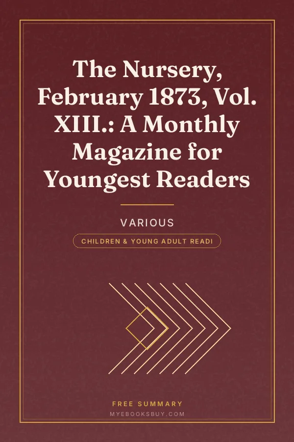 Cover of The Nursery, February 1873, Vol. XIII.: A Monthly Magazine for Youngest Readers