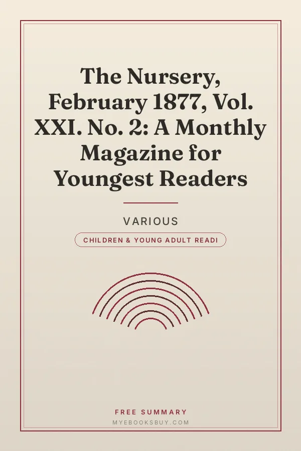 Cover of The Nursery, February 1877, Vol. XXI. No. 2: A Monthly Magazine for Youngest Readers