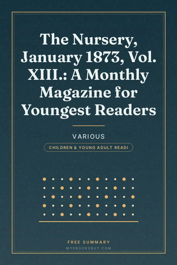 Cover of The Nursery, January 1873, Vol. XIII.: A Monthly Magazine for Youngest Readers