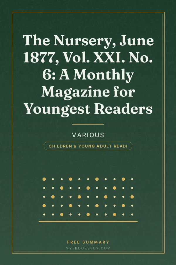 Cover of The Nursery, June 1877, Vol. XXI. No. 6: A Monthly Magazine for Youngest Readers