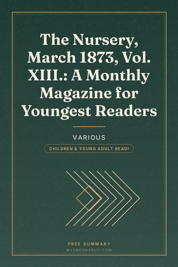 Cover of The Nursery, March 1873, Vol. XIII.: A Monthly Magazine for Youngest Readers